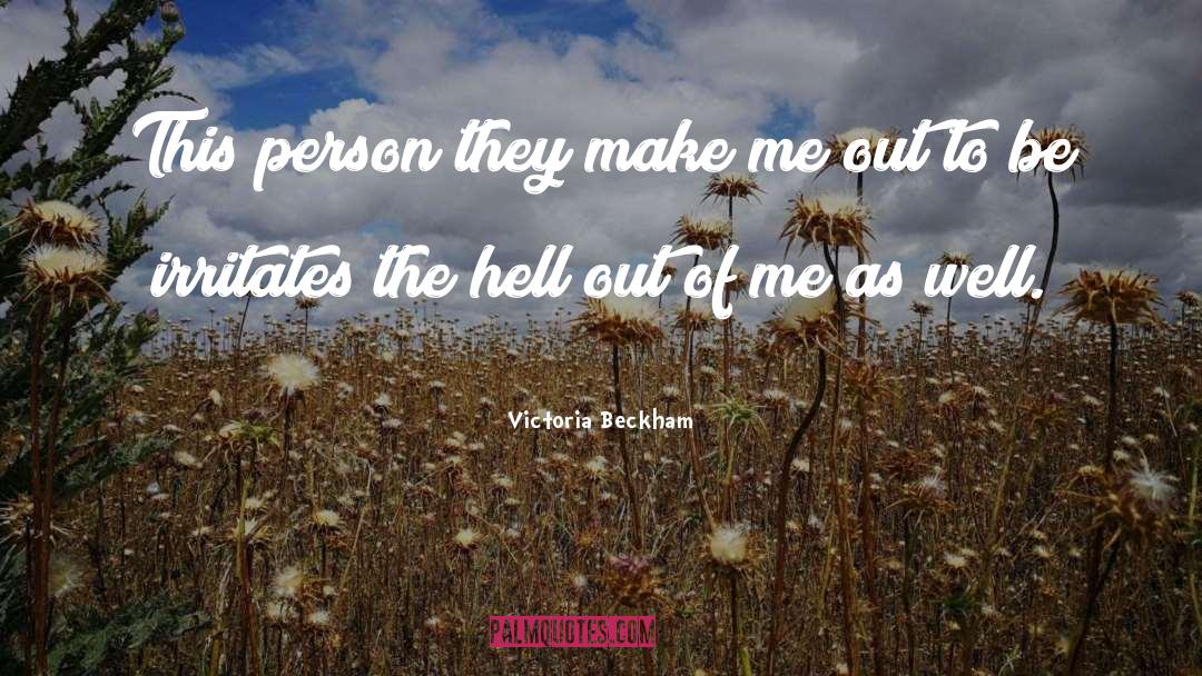 Irritates quotes by Victoria Beckham
