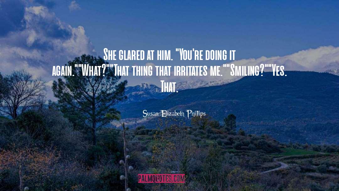 Irritates quotes by Susan Elizabeth Phillips