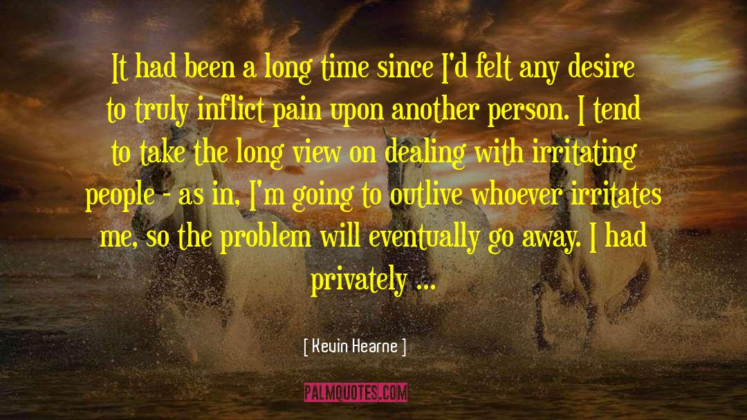Irritates quotes by Kevin Hearne