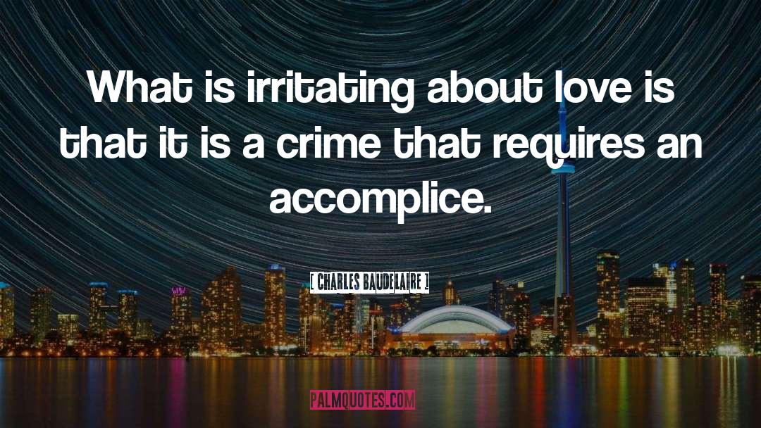 Irritating Behavior quotes by Charles Baudelaire