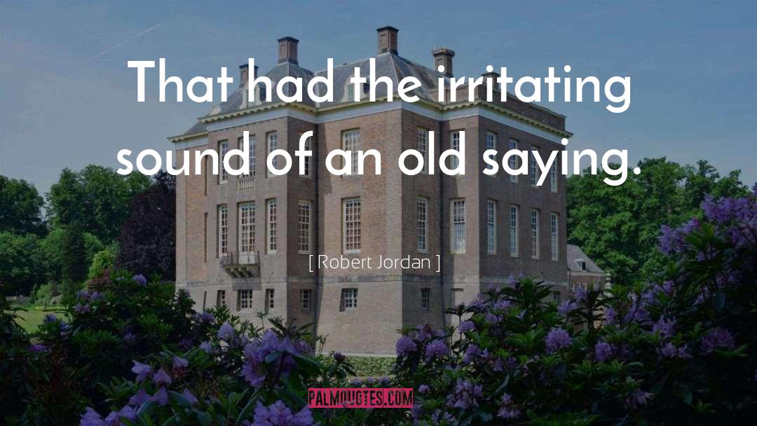 Irritating quotes by Robert Jordan