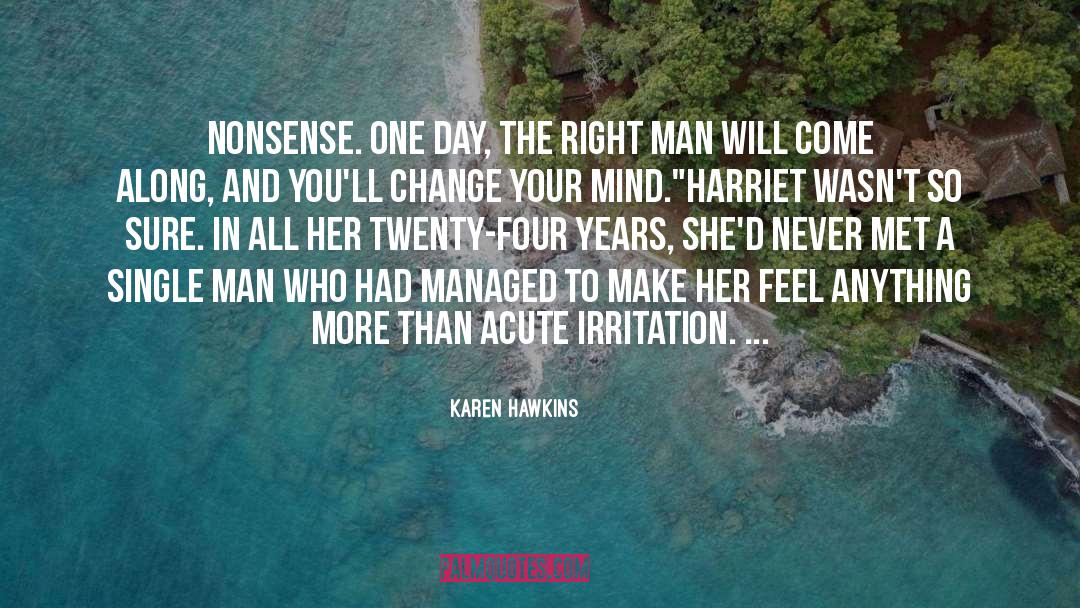Irritation quotes by Karen Hawkins