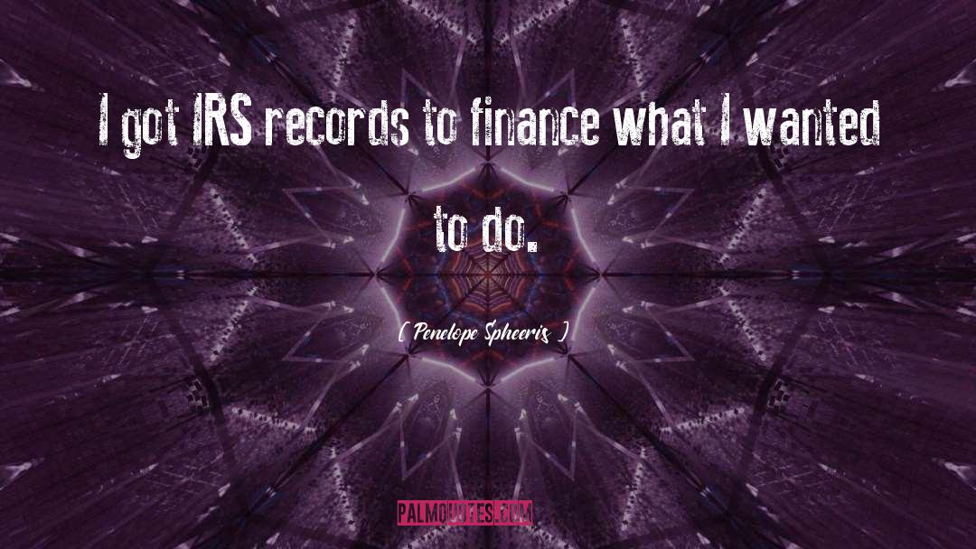 Irs quotes by Penelope Spheeris