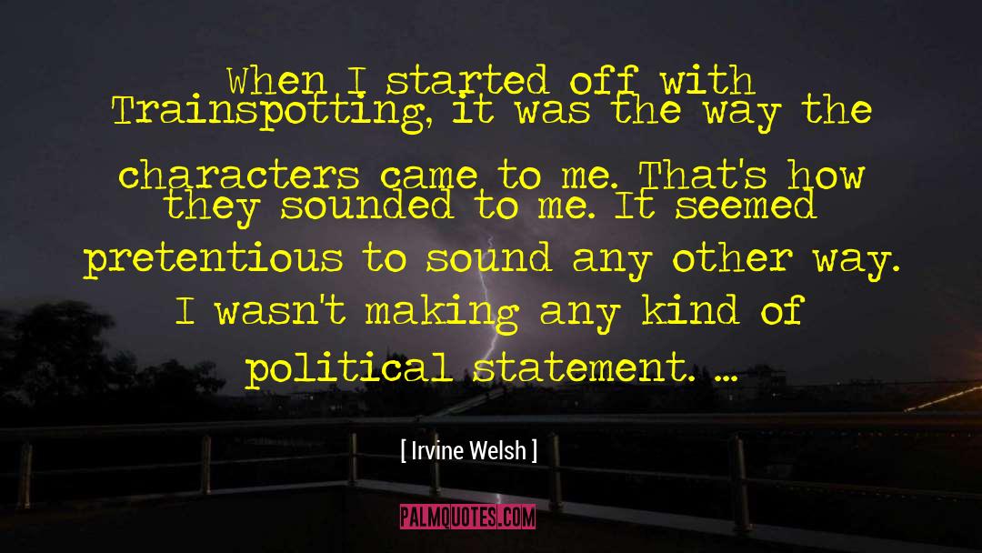 Irvine Welsh quotes by Irvine Welsh