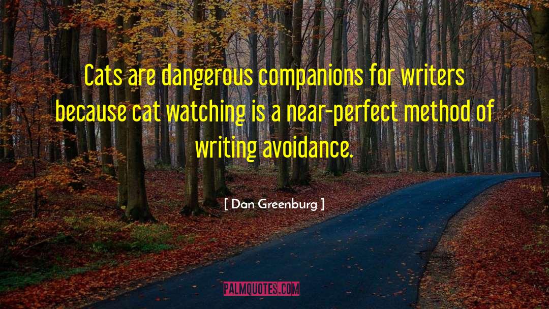 Is Dangerous quotes by Dan Greenburg