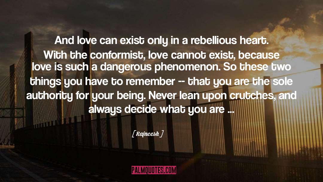 Is Dangerous quotes by Rajneesh