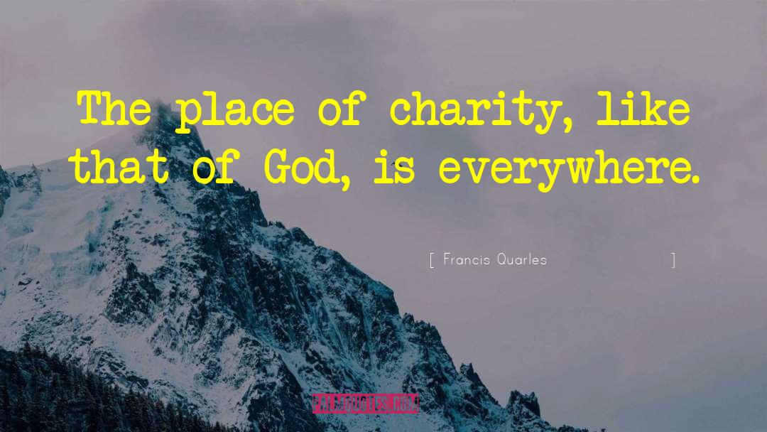 Is Everywhere quotes by Francis Quarles