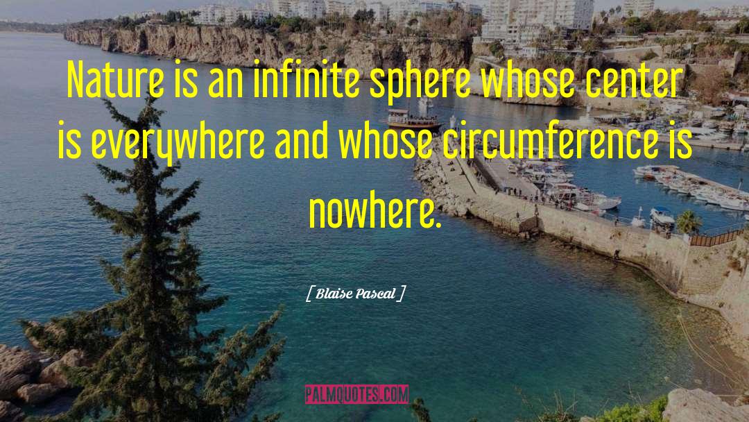Is Everywhere quotes by Blaise Pascal