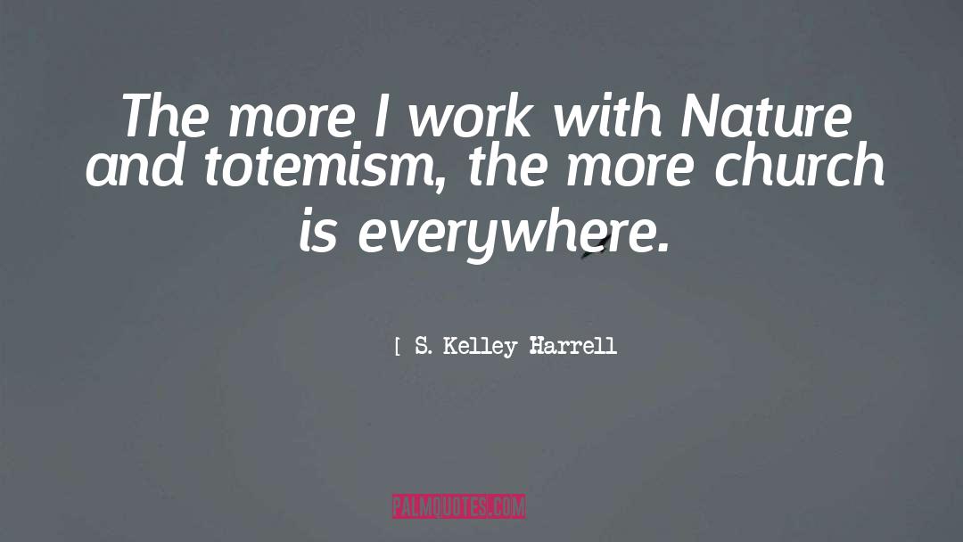 Is Everywhere quotes by S. Kelley Harrell