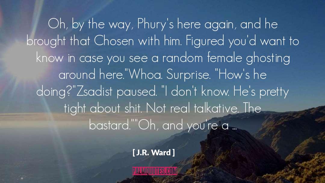 Is He For Real quotes by J.R. Ward