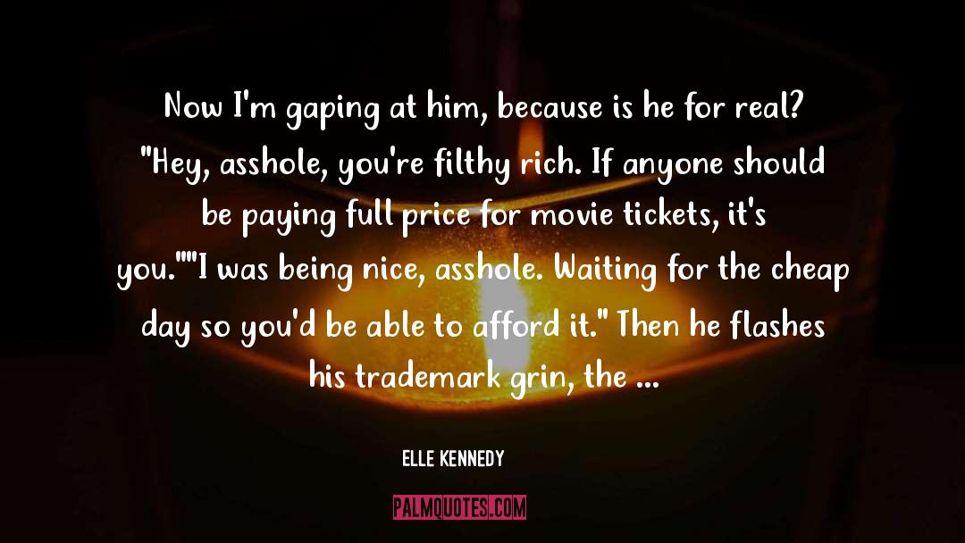 Is He For Real quotes by Elle Kennedy