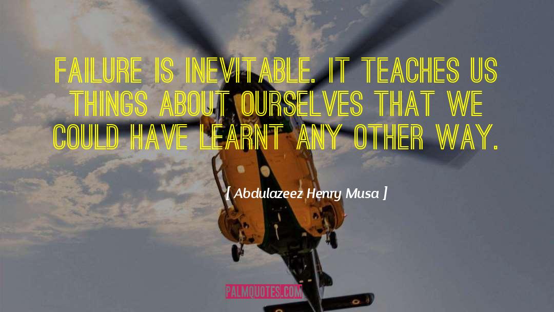 Is Inevitable quotes by Abdulazeez Henry Musa