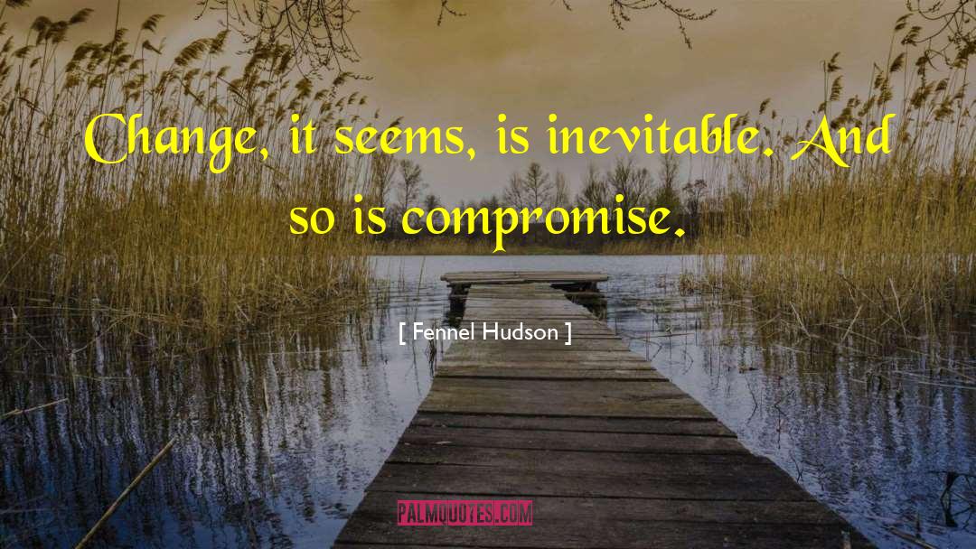 Is Inevitable quotes by Fennel Hudson