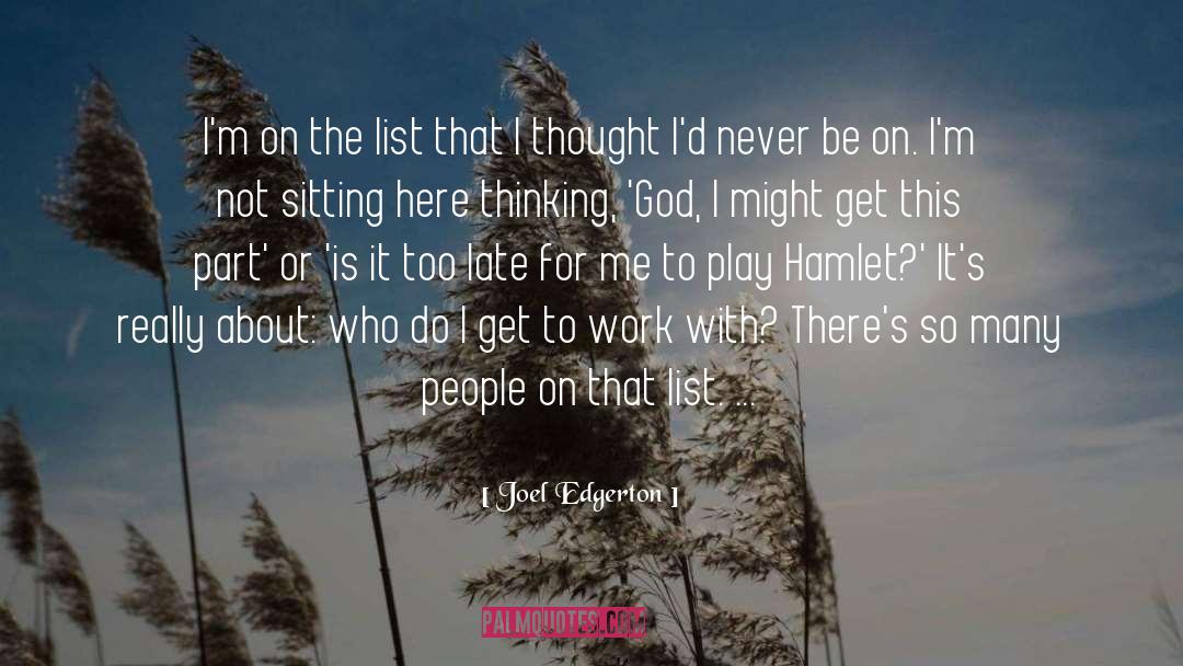 Is It Too Late quotes by Joel Edgerton