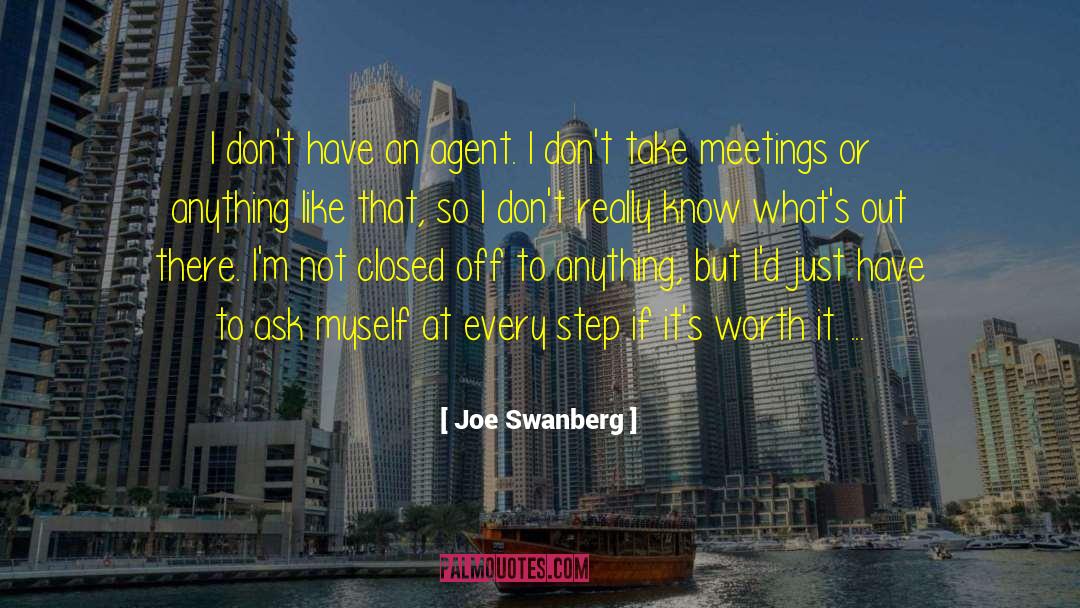 Is It Worth It quotes by Joe Swanberg