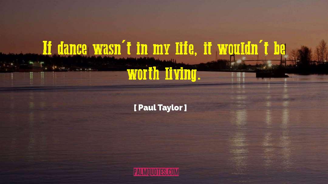 Is It Worth It quotes by Paul Taylor