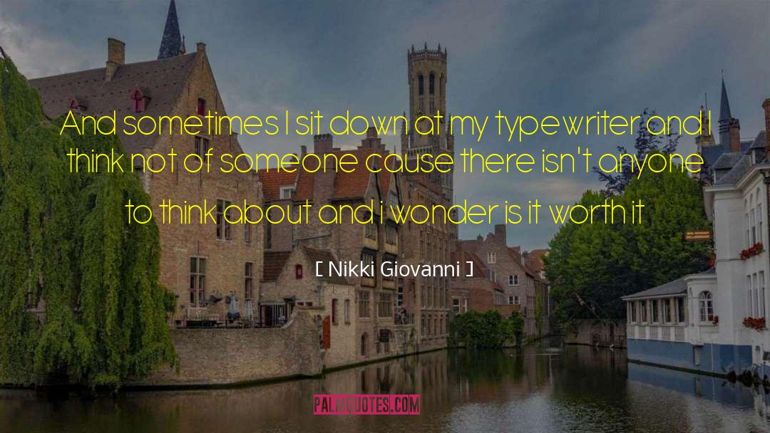 Is It Worth It quotes by Nikki Giovanni