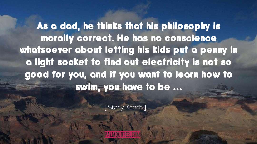 Is Morally quotes by Stacy Keach
