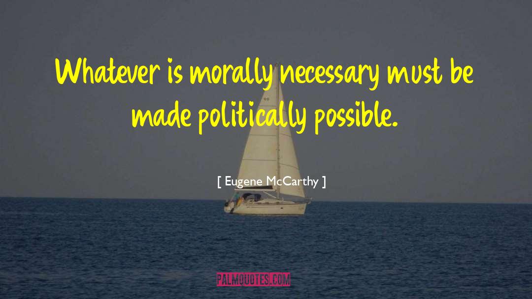 Is Morally quotes by Eugene McCarthy