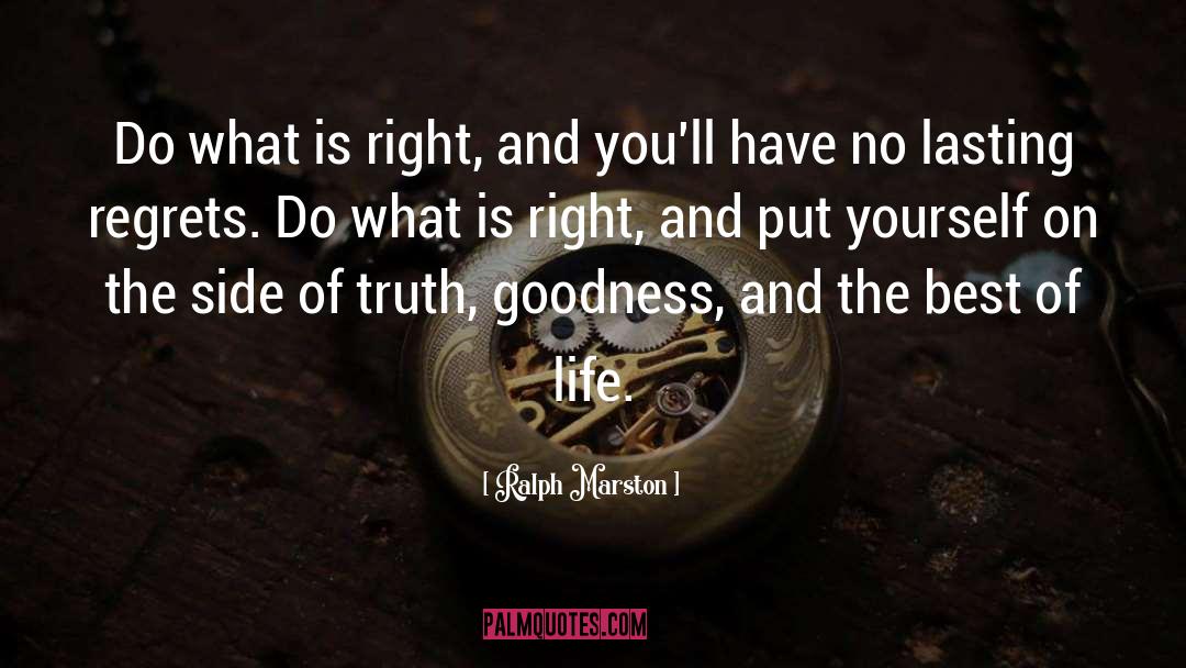 Is Right quotes by Ralph Marston