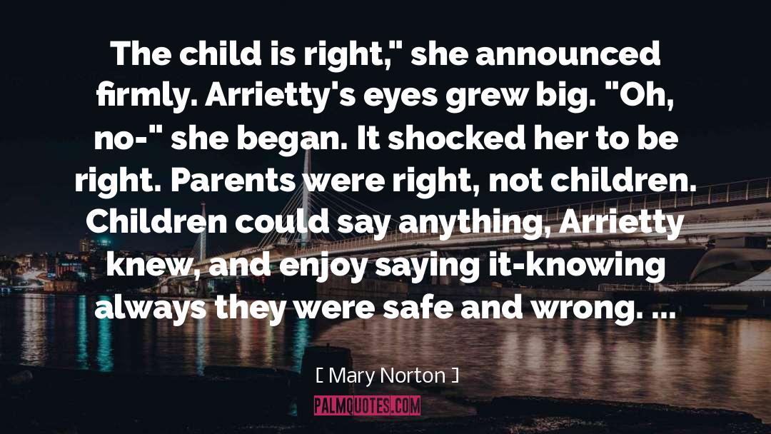 Is Right quotes by Mary Norton