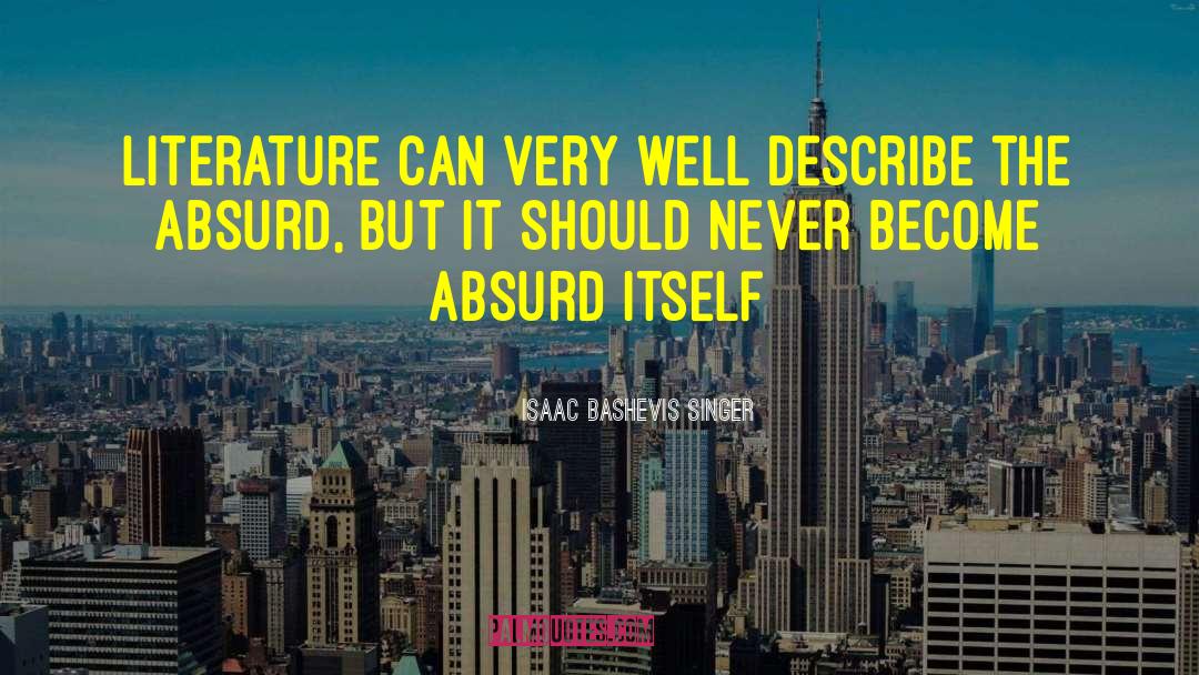 Isaac Bashevis quotes by Isaac Bashevis Singer