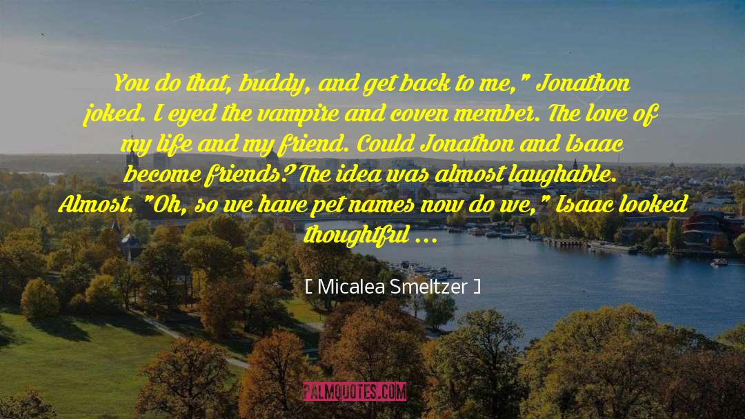 Isaac Friedmont quotes by Micalea Smeltzer