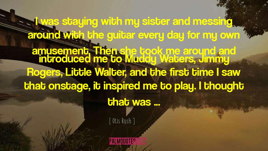 Isaac Walter quotes by Otis Rush