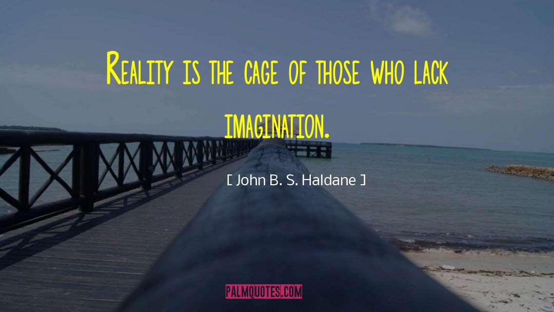 Isabella S Imagination quotes by John B. S. Haldane