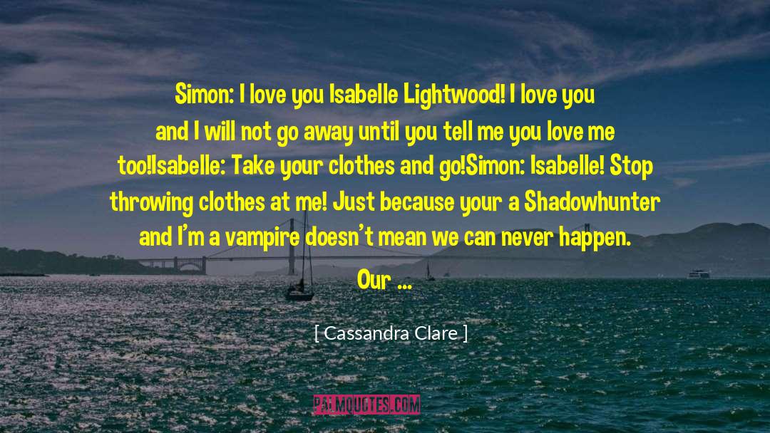 Isabelle Lightwood quotes by Cassandra Clare