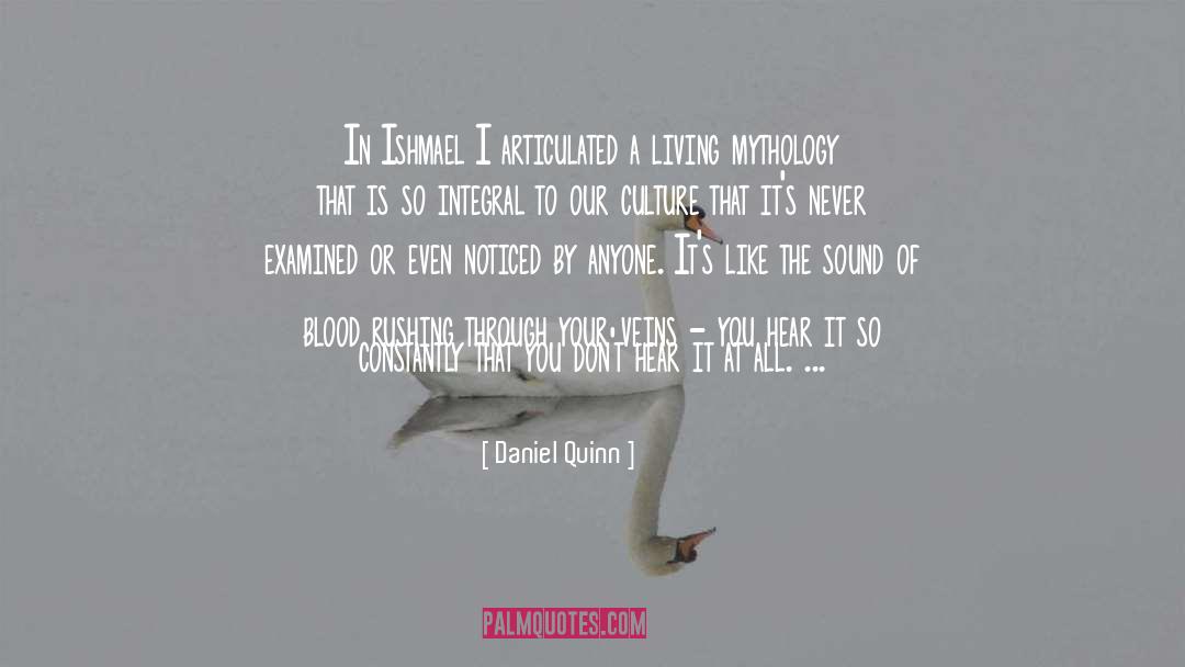 Ishmael quotes by Daniel Quinn