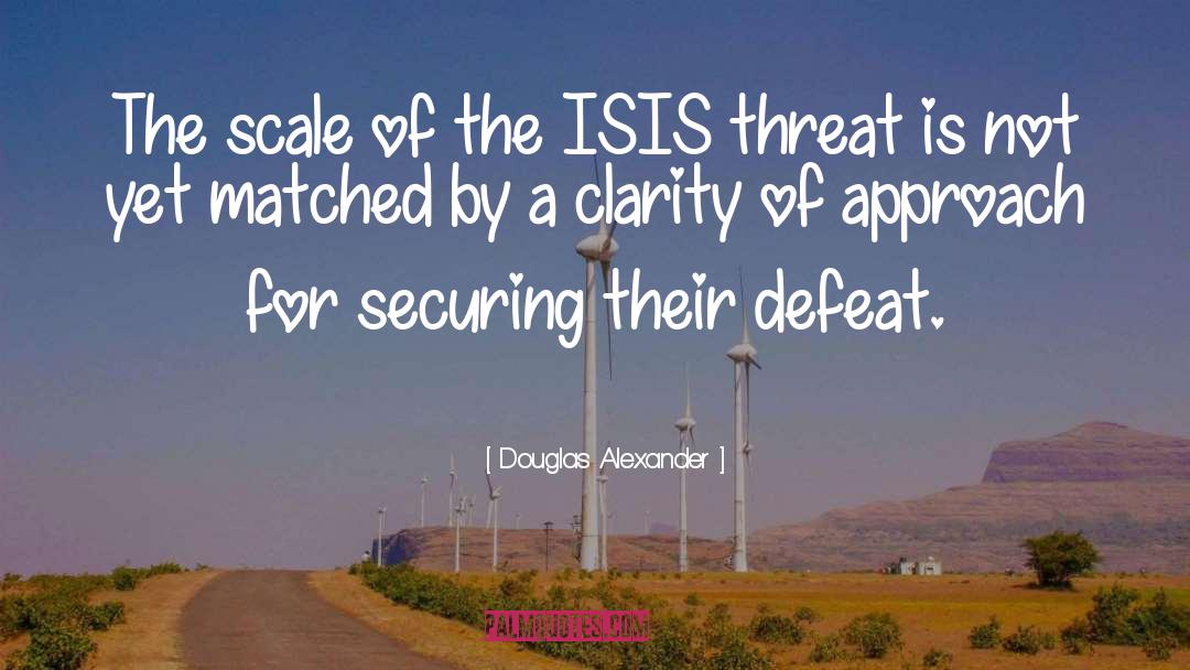 Isis quotes by Douglas Alexander