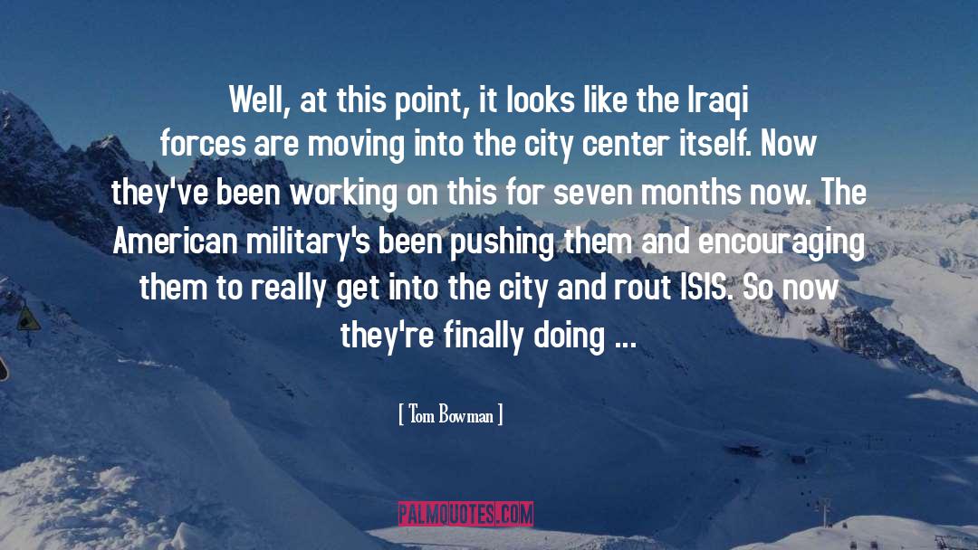 Isis quotes by Tom Bowman