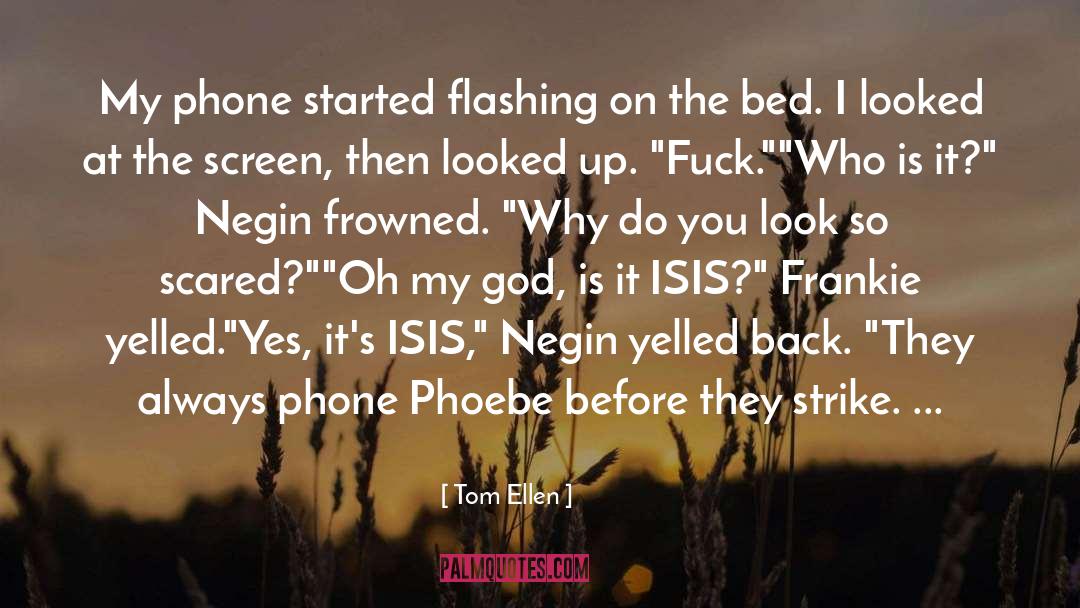 Isis quotes by Tom Ellen