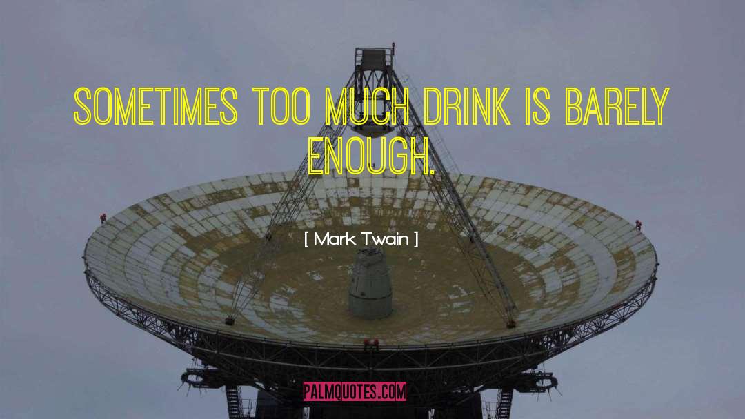 Iskiate Drink quotes by Mark Twain