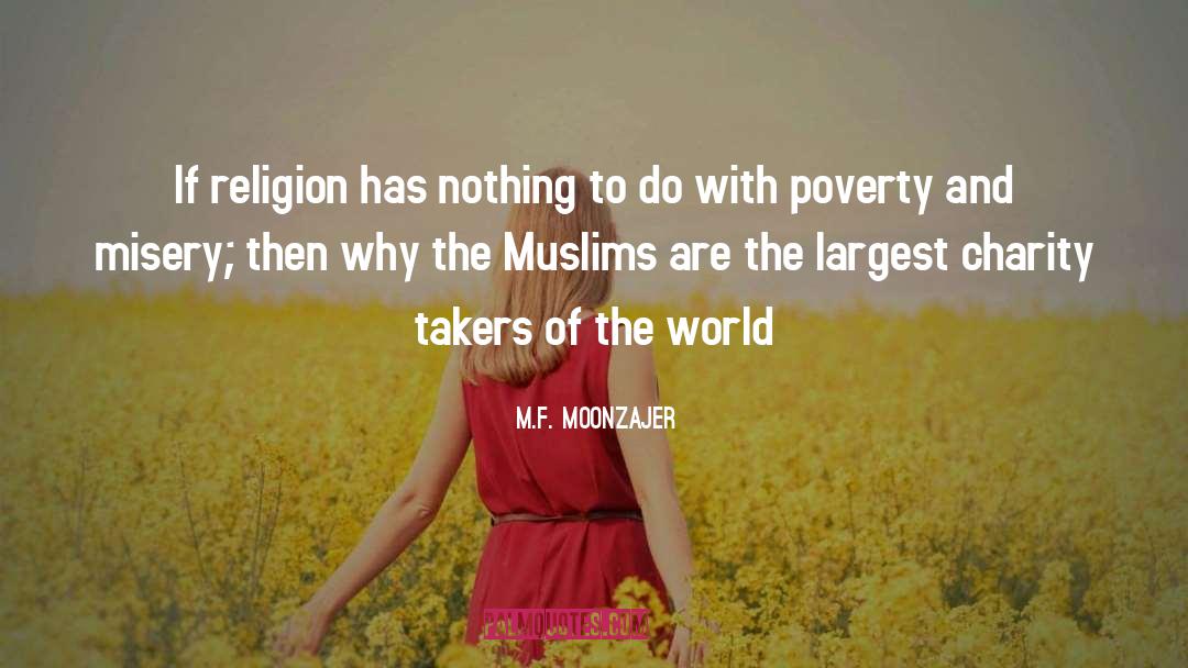 Islam Muslims quotes by M.F. Moonzajer