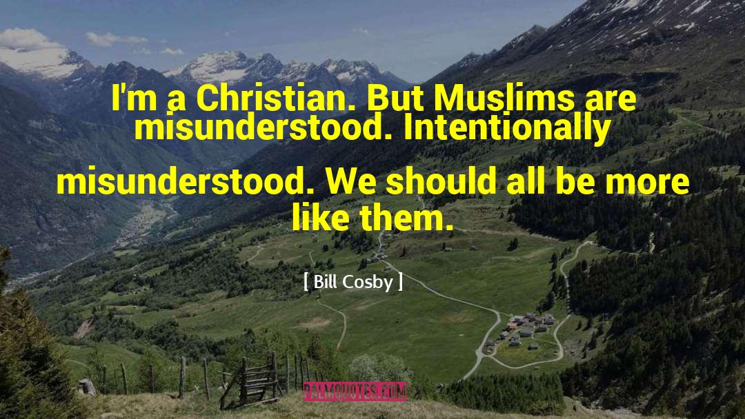 Islam Pakistan Muslims quotes by Bill Cosby