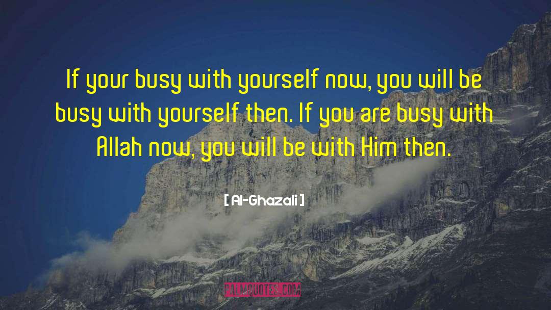 Islamic Wisdom quotes by Al-Ghazali