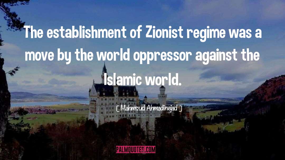 Islamic World quotes by Mahmoud Ahmadinejad