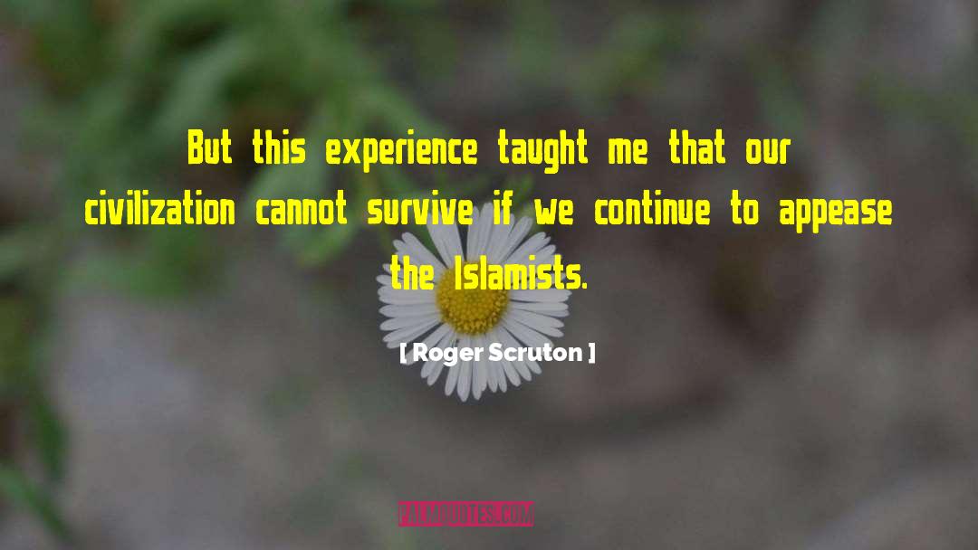 Islamists quotes by Roger Scruton