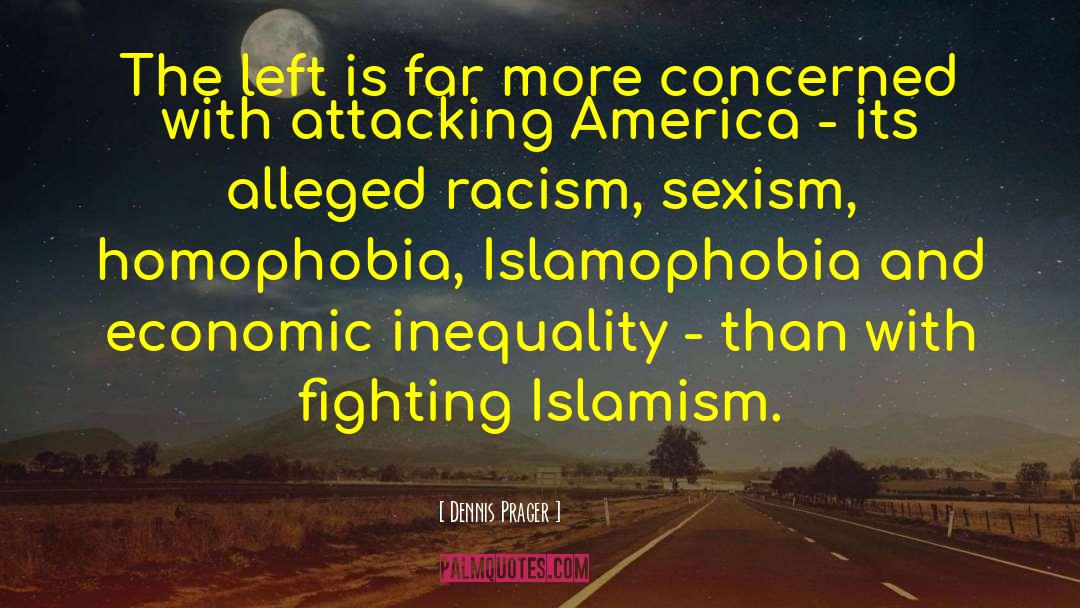 Islamophobia quotes by Dennis Prager