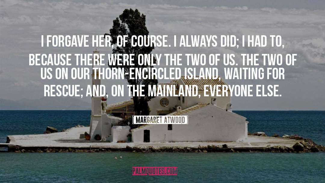Island Flirtations quotes by Margaret Atwood