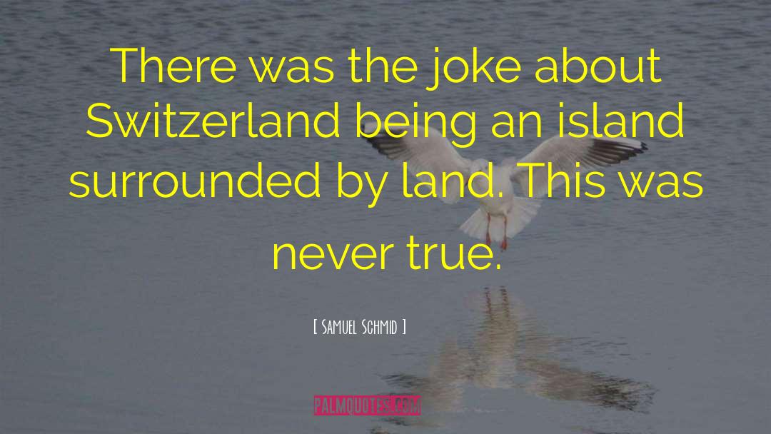 Island Lotf quotes by Samuel Schmid