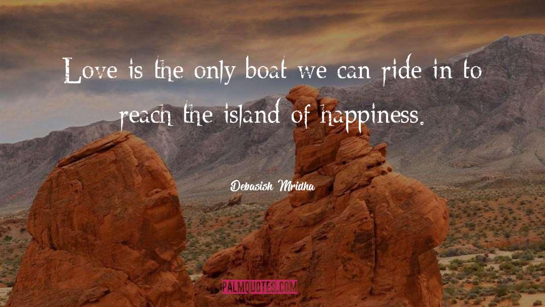 Island Of Happiness quotes by Debasish Mridha