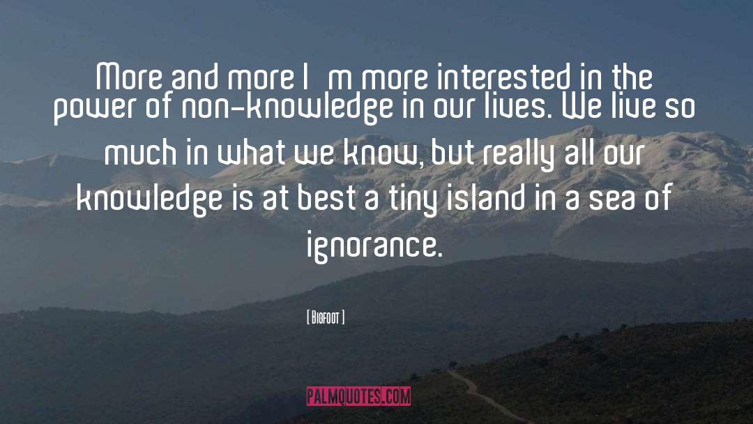 Island quotes by Bigfoot
