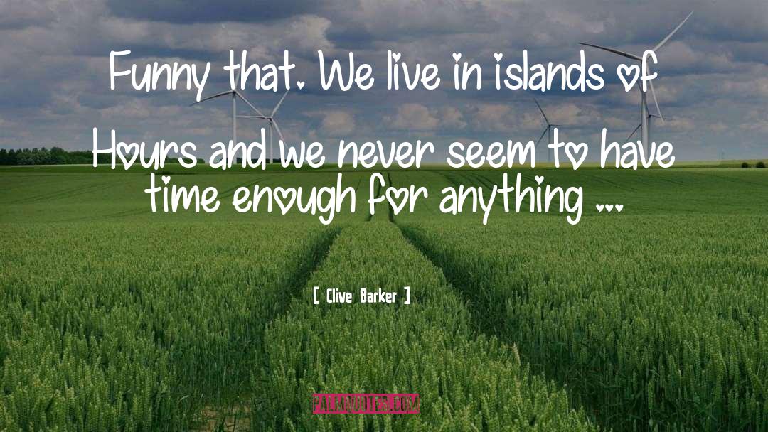 Islands quotes by Clive Barker