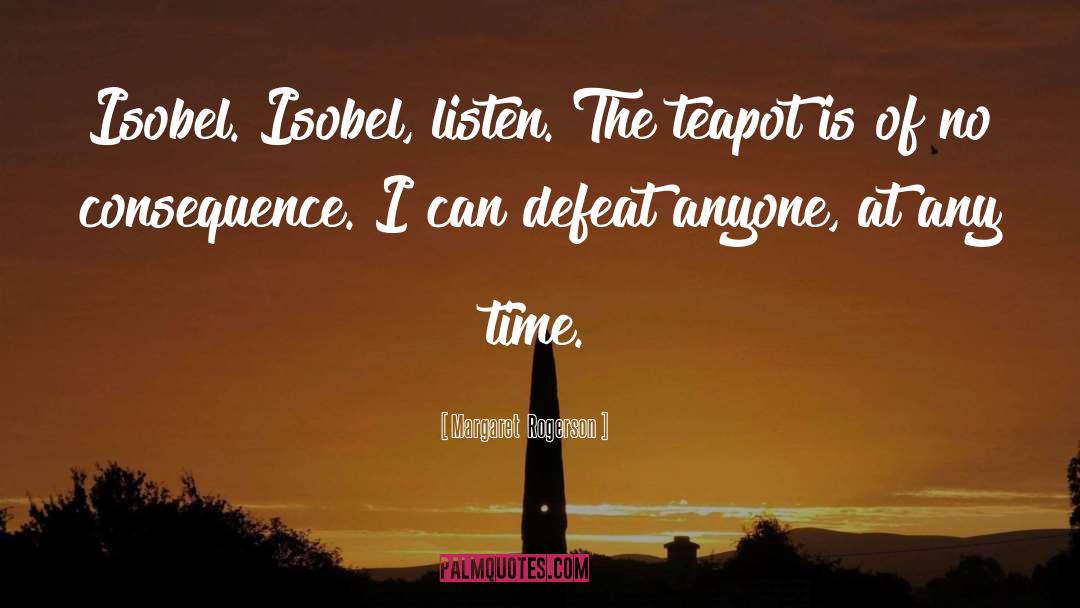 Isobel Lanley quotes by Margaret  Rogerson