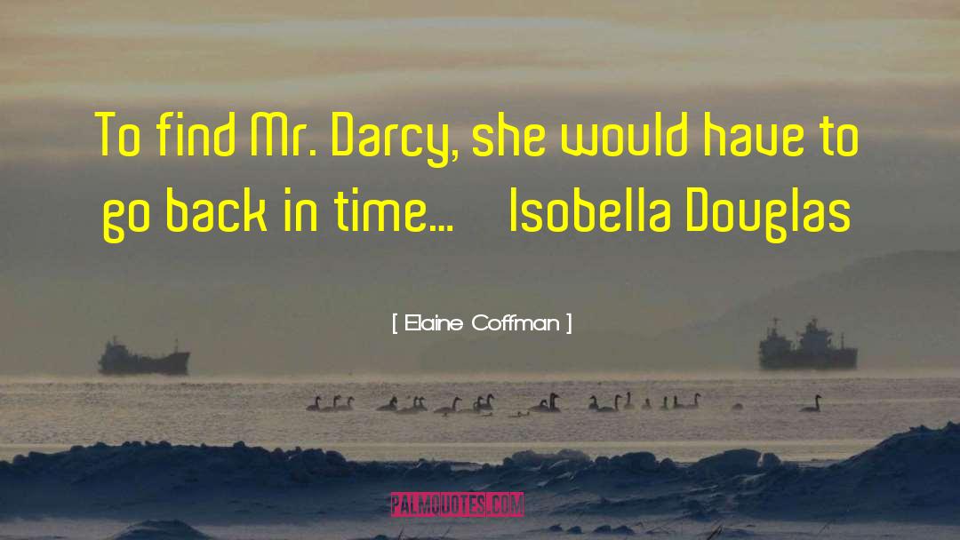 Isobella Douglass quotes by Elaine Coffman