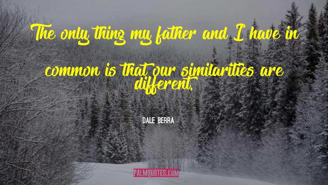 Isobels Father quotes by Dale Berra