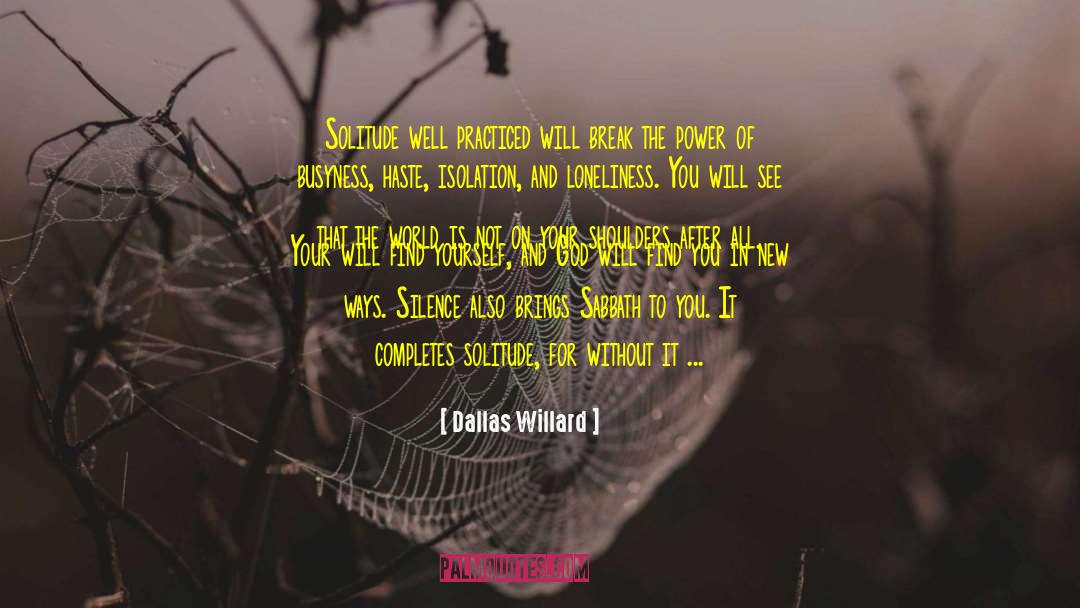 Isolation And Loneliness quotes by Dallas Willard